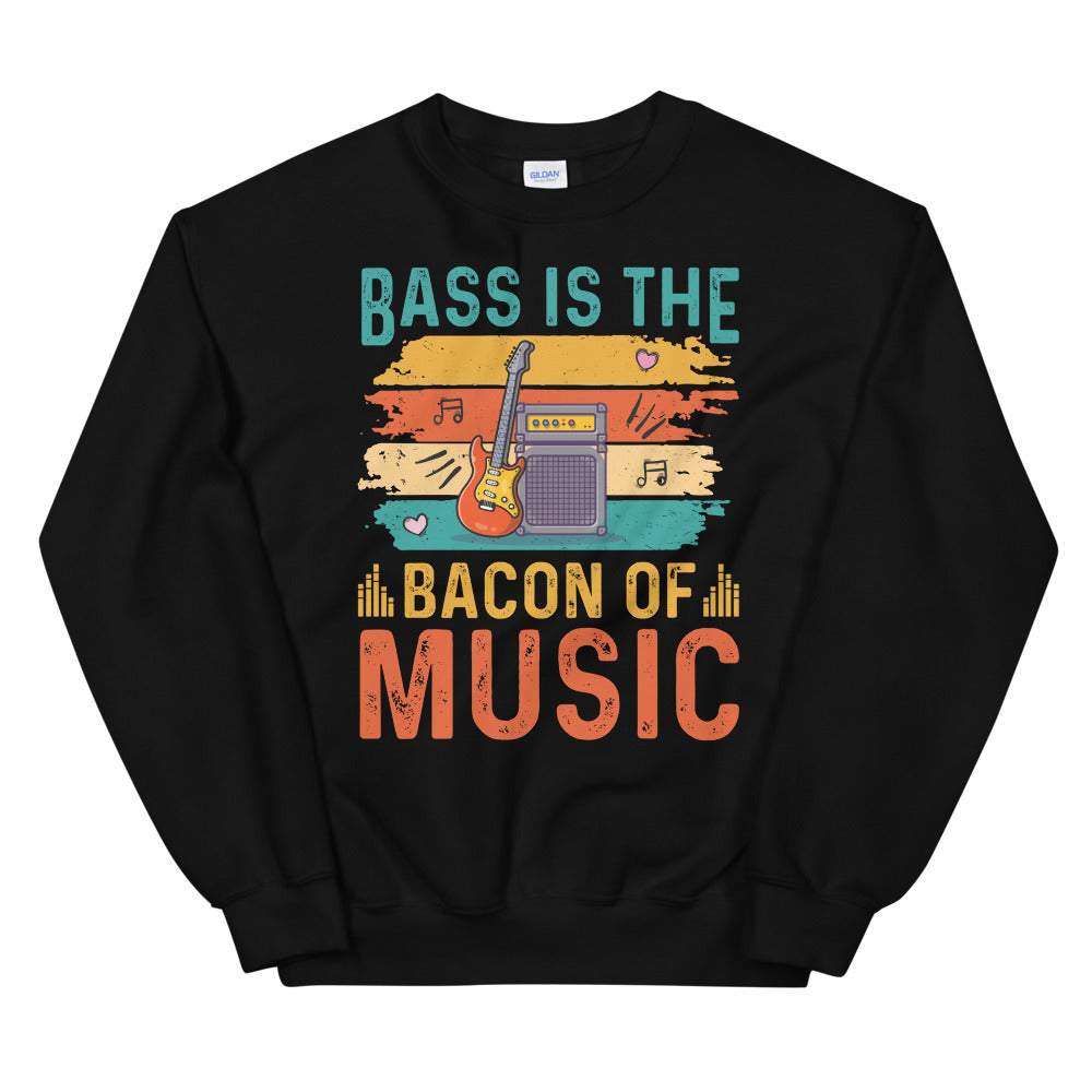 Bass ist the bacon of music - Unisex Sweatshirt Pullover