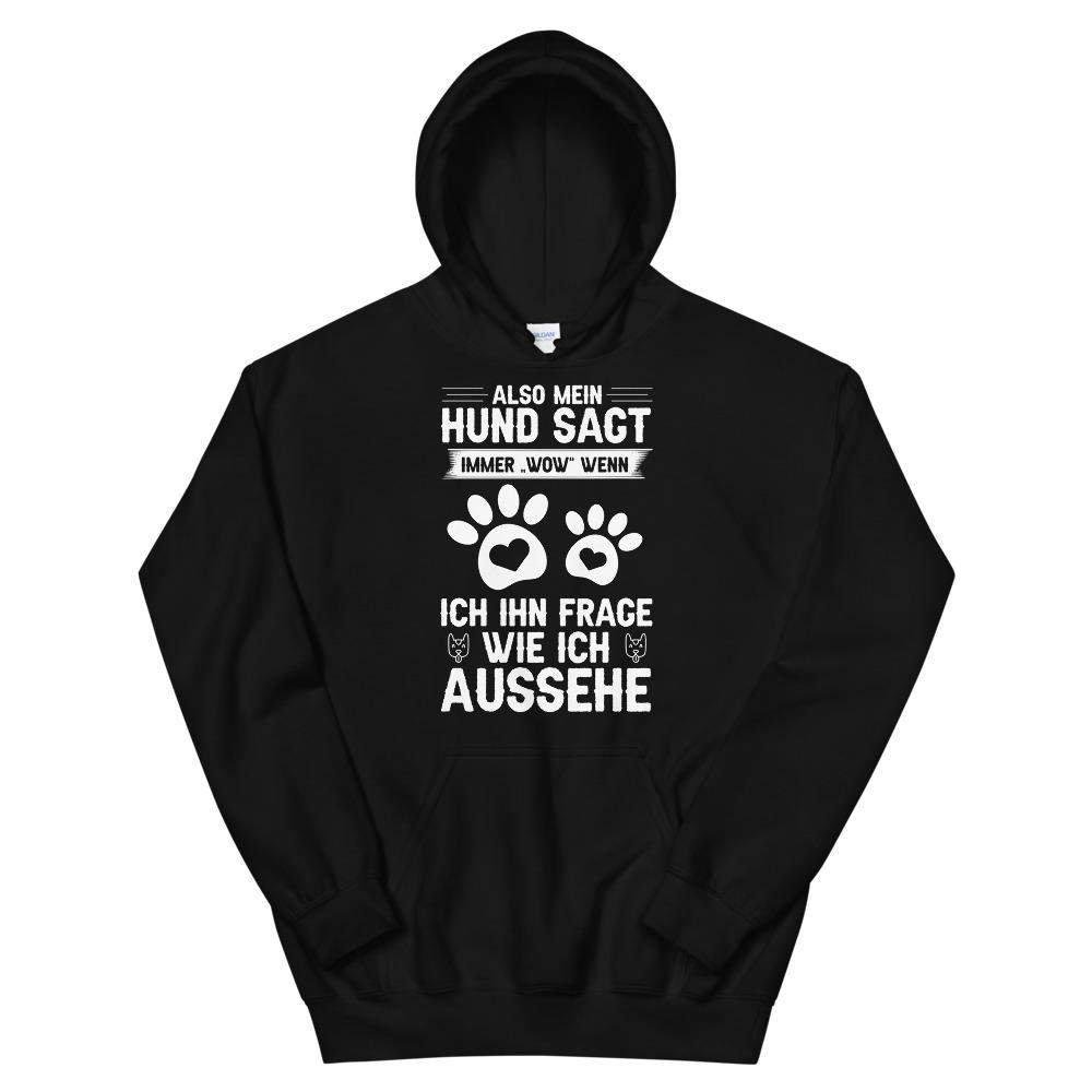 Mein Hund sagt immer wow... Unisex Kapuzenpullover Hoodie