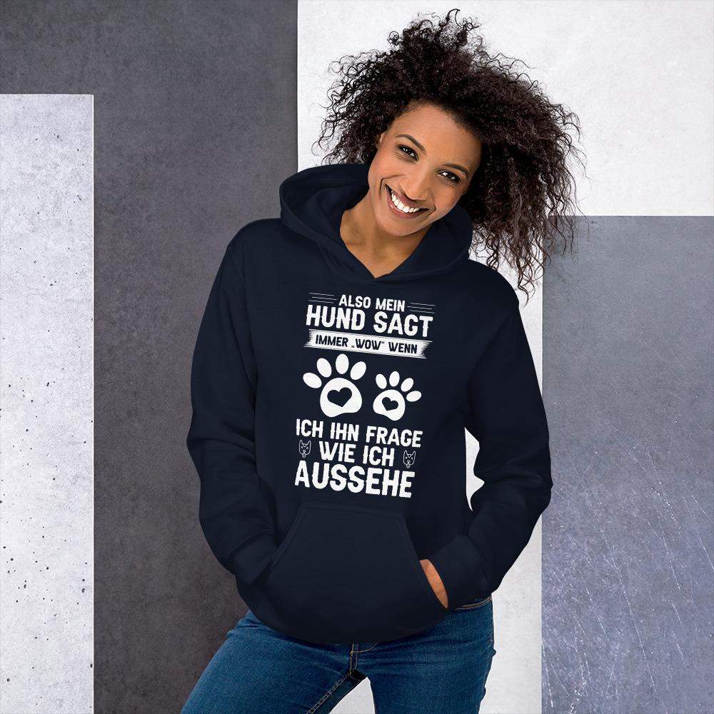 Mein Hund sagt immer wow... Unisex Kapuzenpullover Hoodie